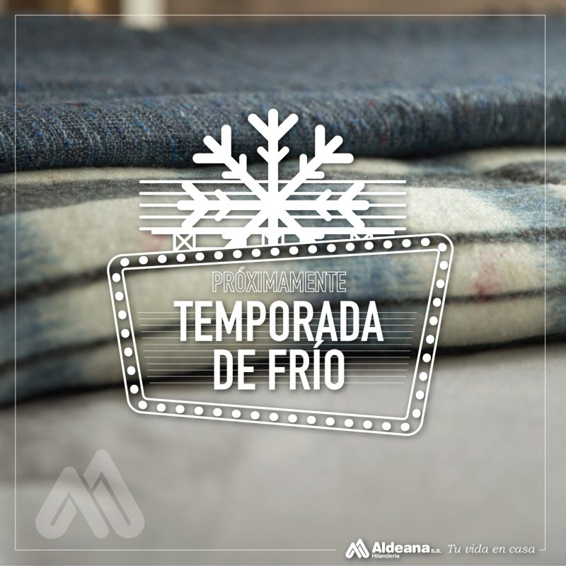 Próximamente Temporada de Frío - ALDEANA
